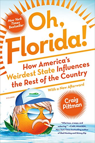 Stock image for Oh, Florida!: How America's Weirdest State Influences the Rest of the Country for sale by SecondSale