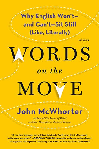 9781250143785: Words on the Move: Why English Won't - and Can't - Sit Still (Like, Literally)