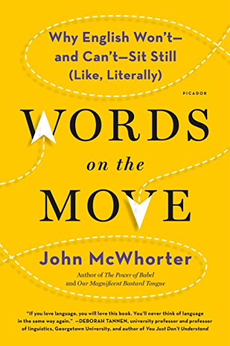 Imagen de archivo de Words on the Move: Why English Won't - and Can't - Sit Still (Like, Literally) a la venta por More Than Words