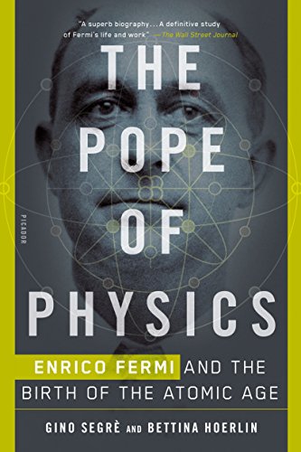 Imagen de archivo de The Pope of Physics: Enrico Fermi and the Birth of the Atomic Age a la venta por GF Books, Inc.