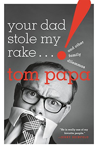 9781250144386: Your Dad Stole My Rake: And Other Family Dilemmas