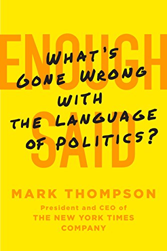 Beispielbild fr Enough Said : What's Gone Wrong with the Language of Politics? zum Verkauf von Better World Books