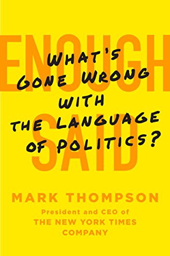 Imagen de archivo de Enough Said : What's Gone Wrong with the Language of Politics? a la venta por Better World Books