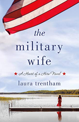 Stock image for The Military Wife: Heart of a Hero for sale by SecondSale