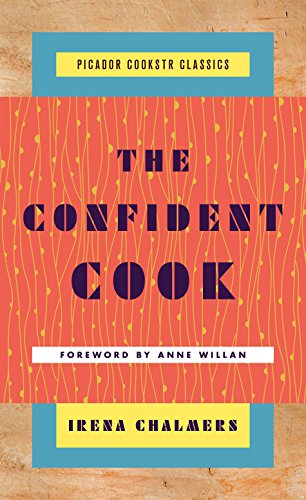 Beispielbild fr The Confident Cook: Basic Recipes and How to Build on Them (Picador Cookstr Classics) zum Verkauf von SecondSale