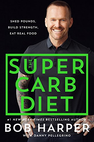 Beispielbild fr The Super Carb Diet: Shed Pounds, Build Strength, Eat Real Food zum Verkauf von Wonder Book