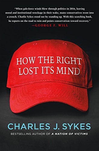 Stock image for How the Right Lost Its Mind Sykes, Charles J. for sale by Aragon Books Canada
