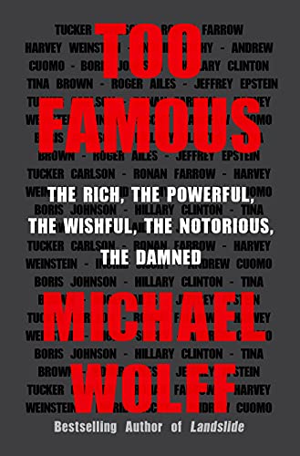 Beispielbild fr Too Famous: The Rich, the Powerful, the Wishful, the Notorious, the Damned zum Verkauf von SecondSale