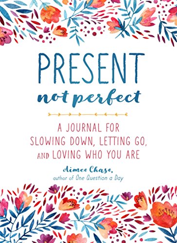 Stock image for Present Not Perfect A Journal for sale by SecondSale