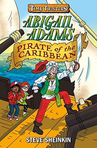9781250148933: Abigail Adams, Pirate of the Caribbean (Mixed-Up History) [Idioma Ingls] (Time Twisters, 2)