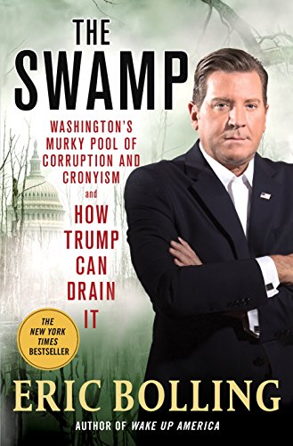 Stock image for The Swamp: Washington's Murky Pool of Corruption and Cronyism and How Trump Can Drain It for sale by SecondSale