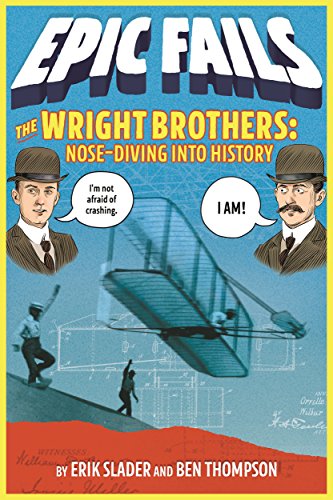 Stock image for The Wright Brothers: Nose-Diving into History (Epic Fails #1) for sale by Half Price Books Inc.