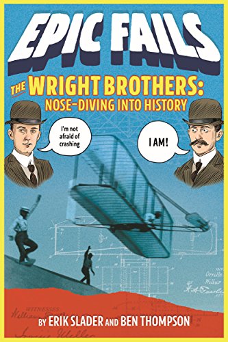 Beispielbild fr The Wright Brothers: Nose-Diving into History (Epic Fails) zum Verkauf von SecondSale