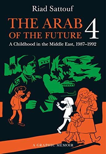 Beispielbild fr The Arab of the Future 4: A Graphic Memoir of a Childhood in the Middle East, 1987-1992 zum Verkauf von WorldofBooks