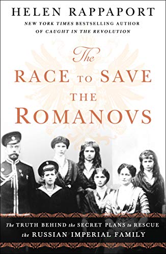 Imagen de archivo de The Race to Save the Romanovs: The Truth Behind the Secret Plans to Rescue the Russian Imperial Family a la venta por SecondSale