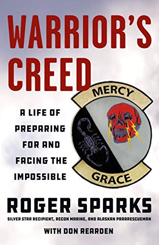 Stock image for Warrior's Creed : A Life of Preparing for and Facing the Impossible for sale by Better World Books: West