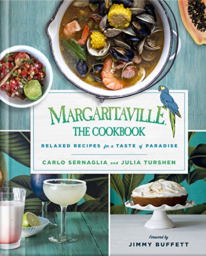 Stock image for Margaritaville: The Cookbook: Relaxed Recipes For a Taste of Paradise for sale by Ergodebooks