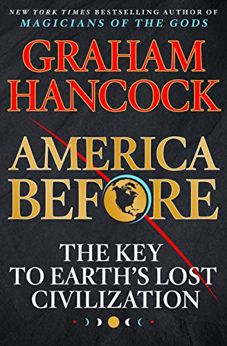 

America Before: The Key to Earth's Lost Civilization [Hardcover ]