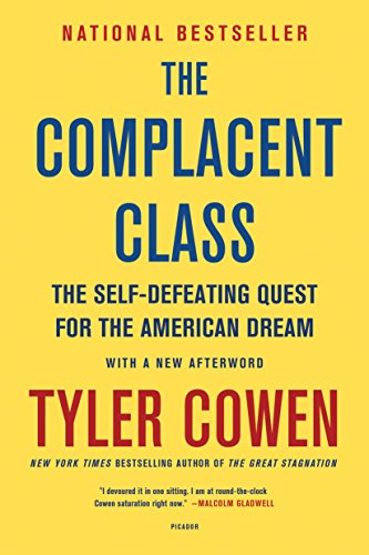 Imagen de archivo de The Complacent Class: The Self-Defeating Quest for the American Dream a la venta por Wonder Book