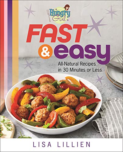 Beispielbild fr Hungry Girl Fast and Easy : All Natural Recipes in 30 Minutes or Less zum Verkauf von Better World Books