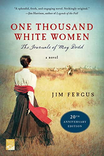 Stock image for One Thousand White Women (20th Anniversary Edition): The Journals of May Dodd: A Novel (One Thousand White Women Series, 1) for sale by Goodwill of Colorado