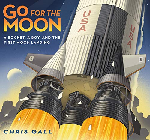 Beispielbild fr Go for the Moon: A Rocket, a Boy, and the First Moon Landing zum Verkauf von SecondSale