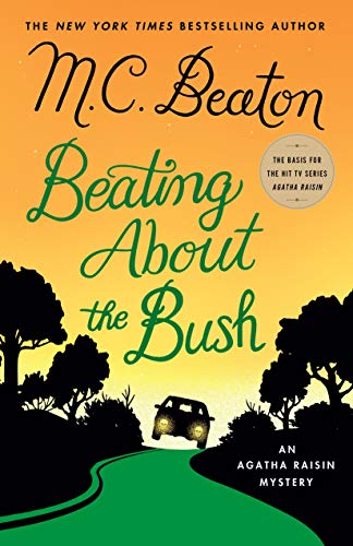 Beispielbild fr Beating About the Bush: An Agatha Raisin Mystery (Agatha Raisin Mysteries, 30) zum Verkauf von Wonder Book