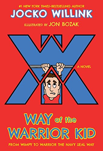 Beispielbild fr Way of the Warrior Kid: From Wimpy to Warrior the Navy SEAL Way: A Novel (Way of the Warrior Kid, 1) zum Verkauf von Wonder Book