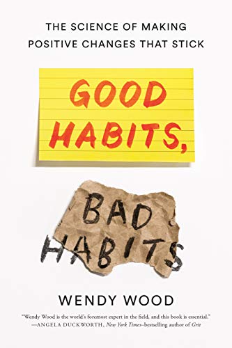 Imagen de archivo de Good Habits, Bad Habits : The Science of Making Positive Changes That Stick a la venta por Better World Books