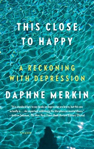 Imagen de archivo de This Close to Happy: A Reckoning with Depression a la venta por ZBK Books