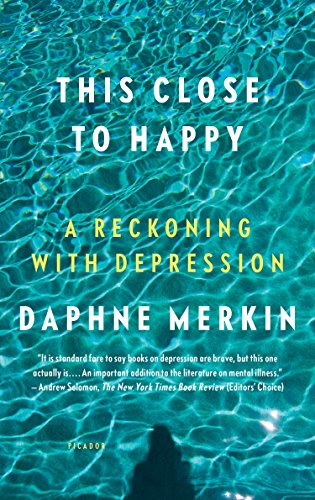 Stock image for This Close to Happy: A Reckoning with Depression for sale by SecondSale