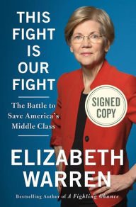 9781250160164: This Fight Is Our Fight AUTOGRAPHED by Elizabeth Warren (SIGNED EDITION) 4/18/17