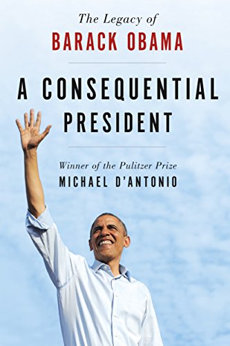 9781250160485: A Consequential President: The Legacy of Barack Obama