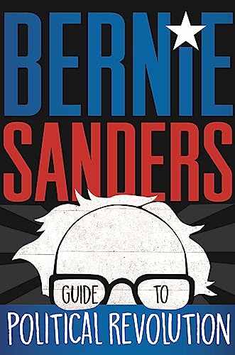 Imagen de archivo de Bernie Sanders Guide to Political Revolution a la venta por SecondSale