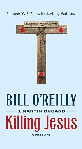 Stock image for Killing Jesus: A History (Bill O'Reilly's Killing Series) for sale by Reliant Bookstore