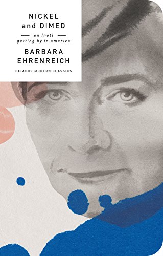 9781250161307: Nickled and Dimed: On (Not) Getting by in America: Barbara Ehrenreich (Picador Modern Classics)
