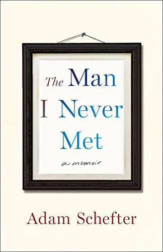 Beispielbild fr The Man I Never Met : A Memoir zum Verkauf von Better World Books