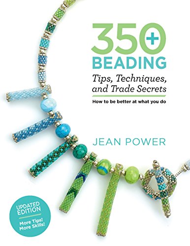 Stock image for 350+ Beading Tips, Techniques, and Trade Secrets: Updated Edition - More Tips! More Skills! for sale by ThriftBooks-Atlanta