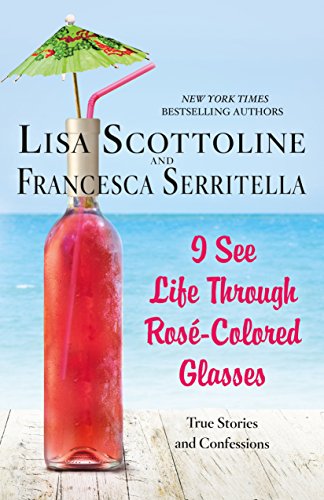 Imagen de archivo de I See Life Through Ros?-Colored Glasses: True Stories and Confessions a la venta por SecondSale