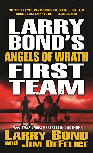 9781250163349: Angels of Wrath (Larry Bond's First Team)