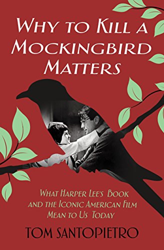 Beispielbild fr Why to Kill a Mockingbird Matters : What Harper Lee's Book and the Iconic American Film Mean to Us Today zum Verkauf von Better World Books