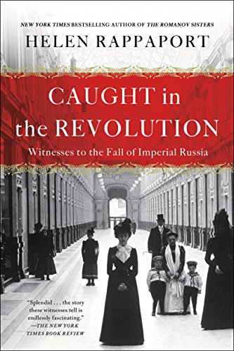 9781250164414: Caught in the Revolution: Witnesses to the Fall of Imperial Russia