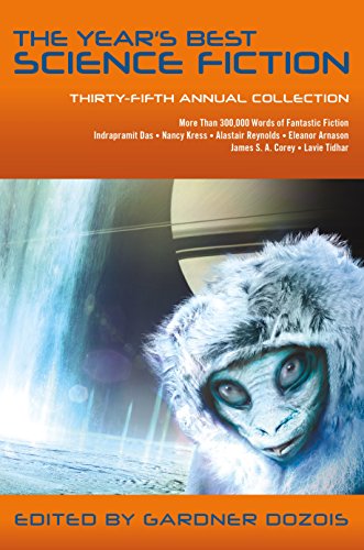 Beispielbild fr The Year's Best Science Fiction: Thirty-Fifth Annual Collection zum Verkauf von Better World Books