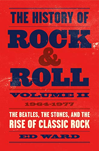 Stock image for The History of Rock Roll, Volume 2: 19641977: The Beatles, the Stones, and the Rise of Classic Rock (The History of Rock Roll, 2) for sale by Goodwill of Colorado