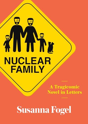 Beispielbild fr Nuclear Family : A Tragicomic Novel in Letters zum Verkauf von Better World Books