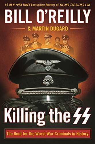 Imagen de archivo de Killing the SS: The Hunt for the Worst War Criminals in History (Bill OReillys Killing Series) a la venta por KuleliBooks