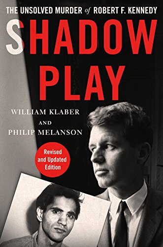Beispielbild fr Shadow Play: The Unsolved Murder of Robert F. Kennedy (Revised and Updated Edition) zum Verkauf von SecondSale