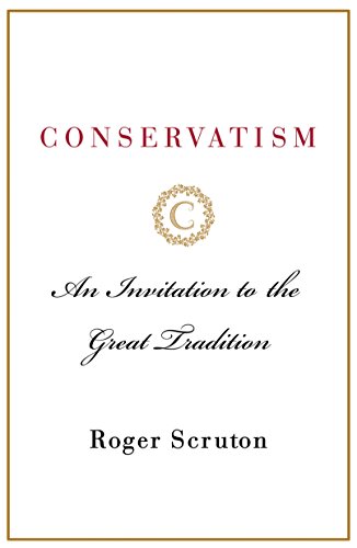 Imagen de archivo de Conservatism : An Invitation to the Great Tradition a la venta por Better World Books