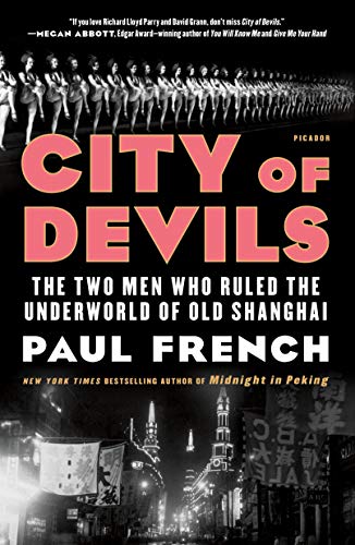 9781250170590: City of Devils: The Two Men Who Ruled the Underworld of Old Shanghai