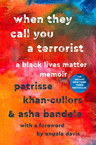Stock image for When They Call You a Terrorist: A Black Lives Matter Memoir for sale by More Than Words